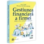 Gestiunea financiara a firmei. Editia a 2-a, revazuta si adaugita - Ana Carp, Mariana Ciuvica-Enusi