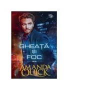 Gheata si foc - Amanda Quick