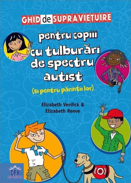Ghid de supraviețuire pentru copiii cu tulburări de spectru autist (și pentru părinții lor) - Paperback brosat - Elizabeth Verdick, Elizabeth Reeve - Didactica Publishing House