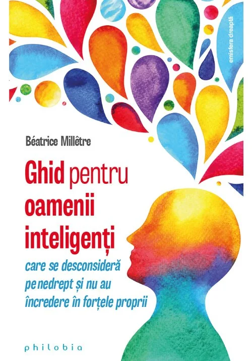 Ghid pentru oamenii inteligenti care se desconsidera pe nedrept si nu au incredere in fortele proprii