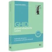 Ghid privind infractiunile rutiere. Explicatii teoretice si practica judiciara relevanta - Ionut-Cristian Neagu