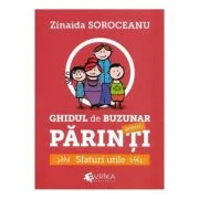 Ghidul de buzunar pentru parinti. Sfaturi utile - Zinaida Soroceanu