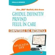 Ghidul definitiv privind felul in care computerele fac matematica