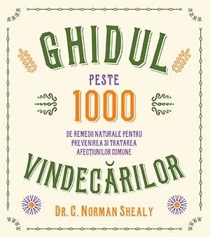 Ghidul vindecărilor - C. Norman Shealy
