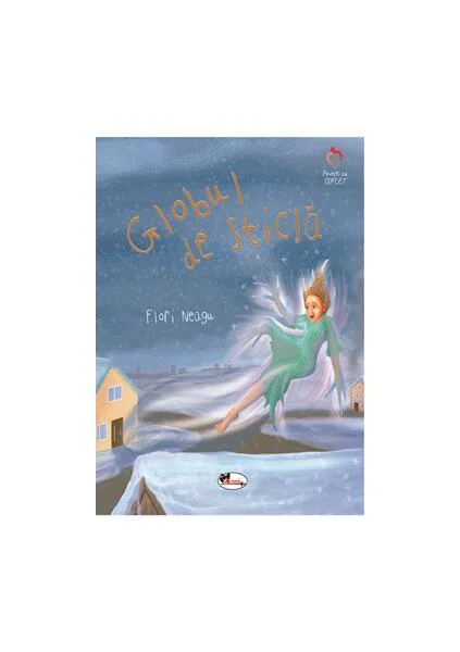 Globul de sticlă - Paperback brosat - Flori Neagu - Aramis