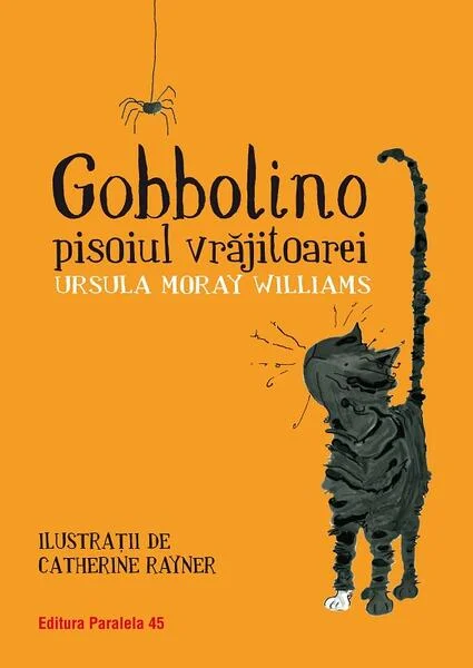 Gobbolino, pisoiul vrăjitoarei - Paperback brosat - Ursula Moray Williams - Paralela 45