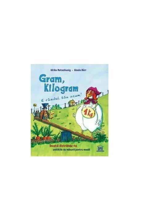 Gram, kilogram - E randul tau acum
