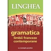 Gramatica limbii franceze contemporane cu exemple practice