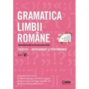 Gramatica limbii romane. Exercitii - antrenament si performanta. Clasa a 6-a - Adina Dragomirescu