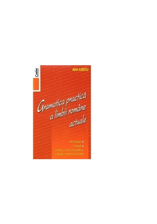 Gramatica practica a limbii romane actuale - Editia 2014