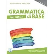 Grammatica di base con esercizi (libro)/Gramatica de baza cu exercitii (carte) - Paola Perrella, Pier Cesare Notaro, Marco Contini, Daniela Frascoli