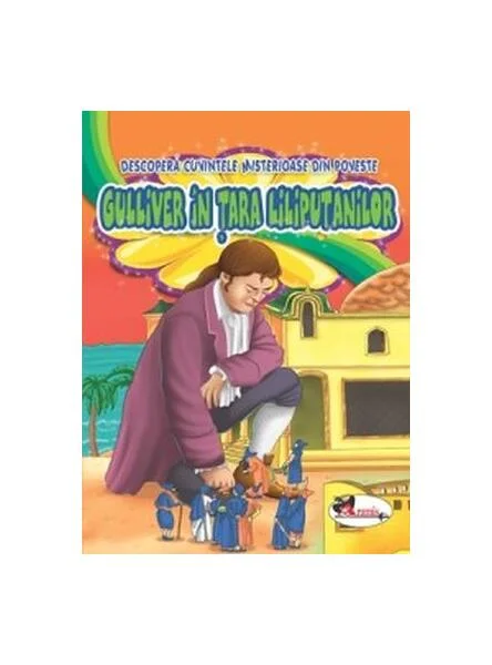 Gulliver în Țara Liliputanilor. Descoperă cuvintele misterioase din poveste - Paperback - *** - Aramis