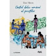 Gustul dulce-amarui al povestilor - Dan Miron