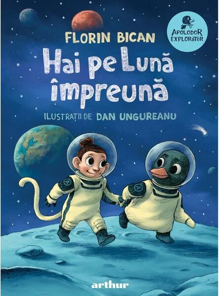 Hai pe Lună împreună (Vol. 2) - HC - Hardcover - Florin Bican - Arthur