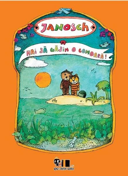 Hai să găsim o comoară! - Hardcover - Janosch - Vlad și Cartea cu Genius