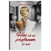 Hai sa ne prefacem si azi - Remina Radu