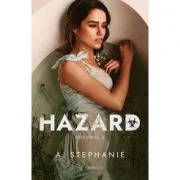 Hazard. Volumul 2 - A. Stephanie