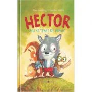 Hector nu se teme de nimic - Gunther Jakobs, Anne Ameling