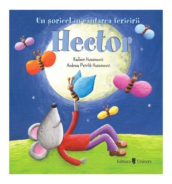 Hector, un șoricel în căutarea fericirii - Hardcover - Kašmir Huseinović - Univers