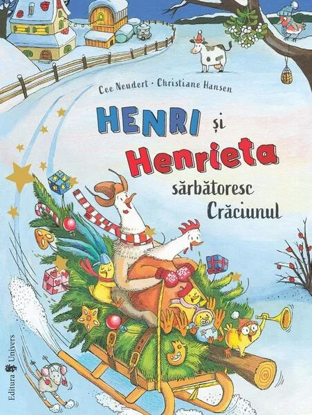 Henri și Henrieta sărbătoresc Crăciunul - Hardcover - Cee Neudert - Univers