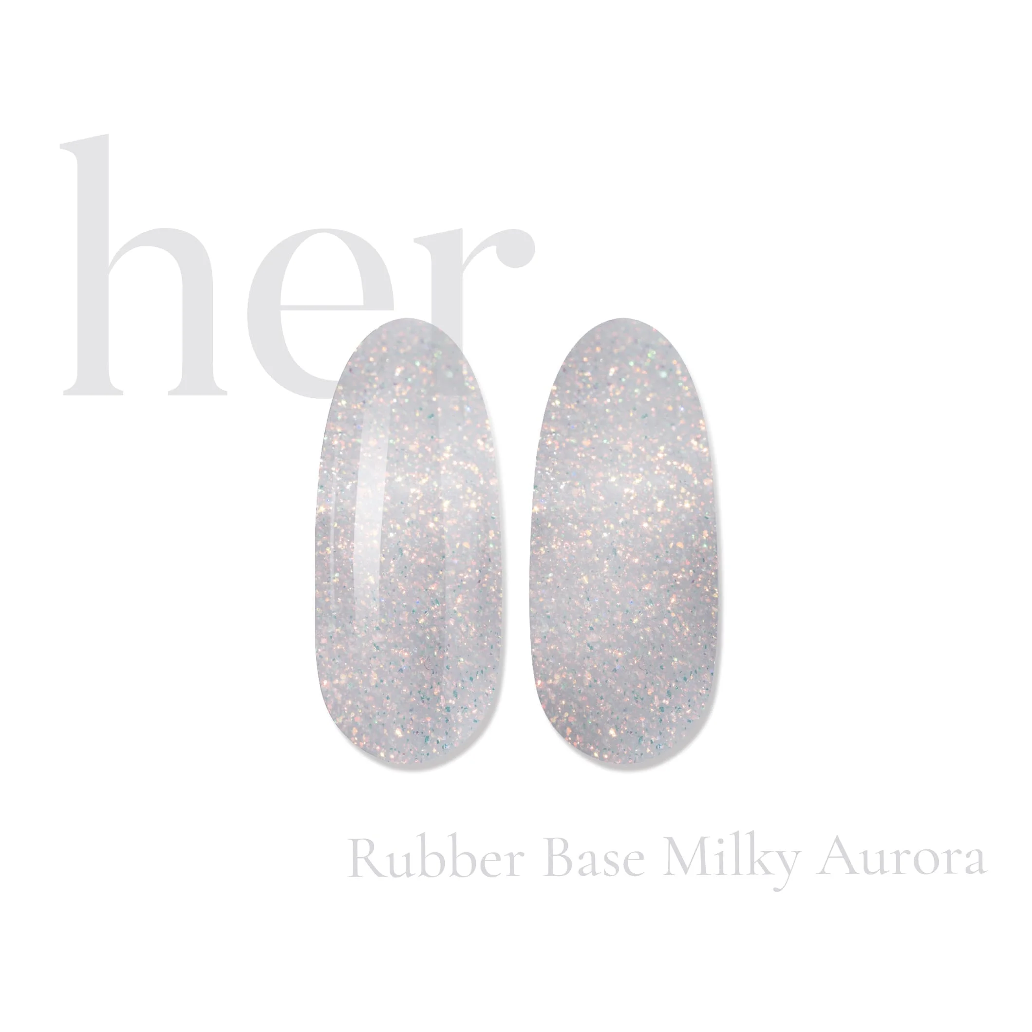 Her Rubber Base Milky Aurora - Everin