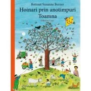 Hoinari prin anotimpuri. Toamna - Rotraut Susanne Berner