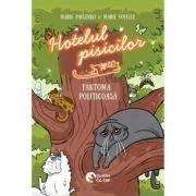 Hotelul pisicilor 3. Fantoma politicoasa - Marie Pavlenko