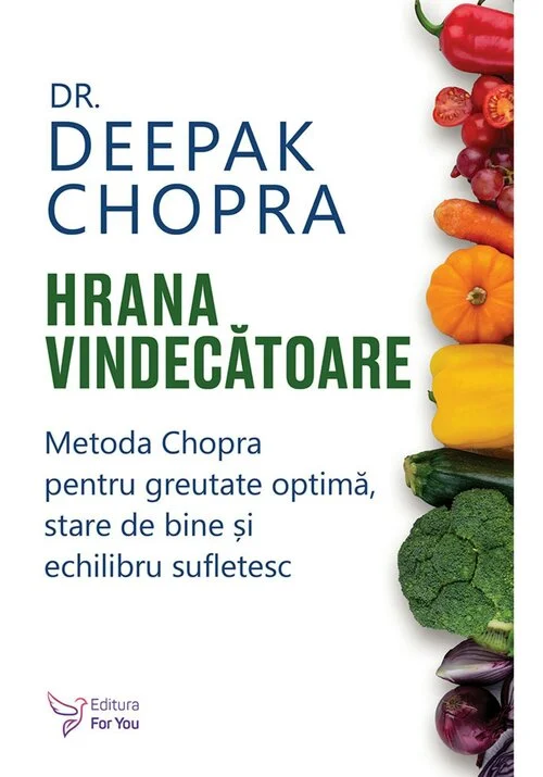 Hrana vindecatoare - Dr. Deepak Chopra