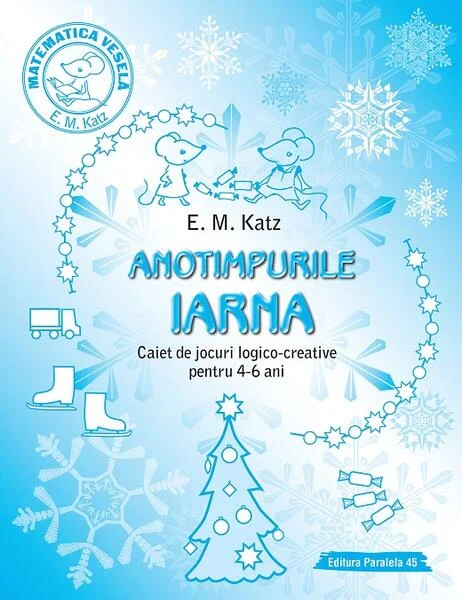 Iarna. Caiet de jocuri logico-creative pentru 4-6 ani - Paperback brosat - E. M. Katz - Paralela 45
