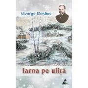 Iarna pe ulita. Poezii - George Cosbuc