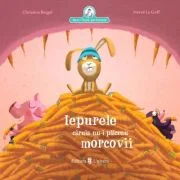 Iepurele caruia nu-i placeau morcovii - Christine Beigel