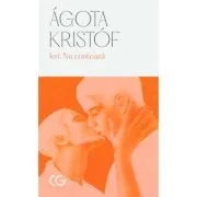 Ieri. Nu conteaza - Agota Kristof