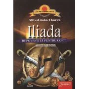 Iliada. Repovestita pentru copii - Alfred John Church