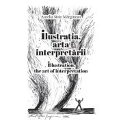 Ilustratia, arta interpretarii - Aurelia Stoie Marginean