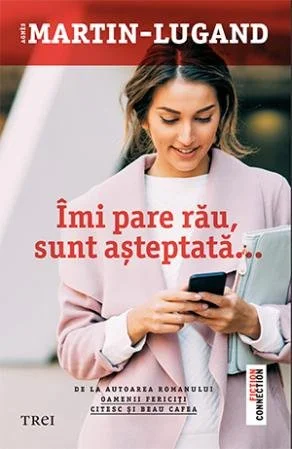 Îmi pare rău, sunt așteptată - Agnès Martin-Lugand