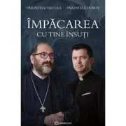 Impacarea cu tine insuti - Parintele Dobos, Parintele Necula
