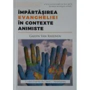 Impartasirea Evangheliei in contexte animiste - Gailyn Van Rheenen