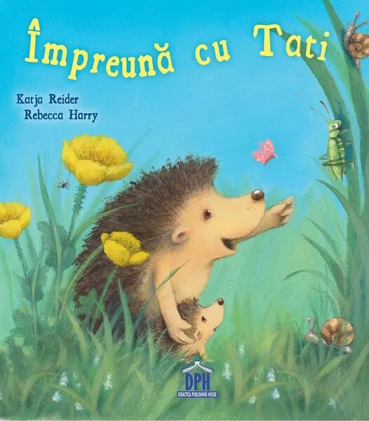 Împreună cu tati - Hardcover - Katja Reider, Rebecca Harry - Didactica Publishing House