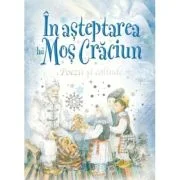 In asteptarea lui Mos Craciun. Poezii si colinde