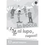 In bocca al lupo, ragazzi! 2. Guida per l’ insegnante (libro)
