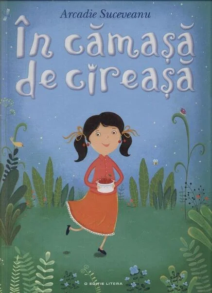 În cămașă de cireașă - Hardcover - Arcadie Suceveanu - Litera