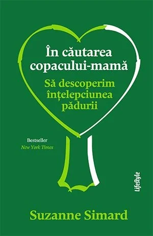 În căutarea copacului-mamă - Suzanne Simard