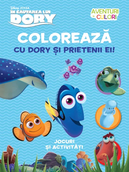 În căutarea lui Dory. Colorează cu Dory și prietenii ei! Aventuri în culori