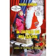 In cautarea lui Mos Craciun. Jurnal de calatorie in Finlanda - Marina Almasan