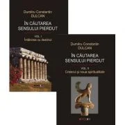 In cautarea sensului pierdut. Volumele 1-2 - Dumitru Constantin Dulcan