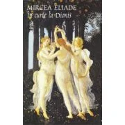 In curte la Dionis - Mircea Eliade