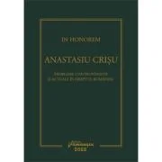 In Honorem Anastasiu Crisu. Probleme controversate si actuale in dreptul romanesc - Andrei Zarafiu