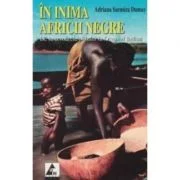 In inima Africii negre - Adriana Sarmiza Dumay