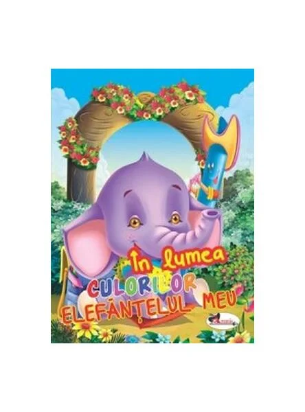 În lumea culorilor. Elefănțelul meu - Paperback - *** - Aramis