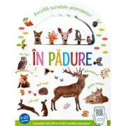 In padure. Asculta sunetele animalelor